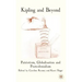 Kipling and Beyond: Patriotism, Globalisation and Postcolonialism