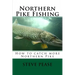 Northern Pike Fishing: How to catch Northern Pike