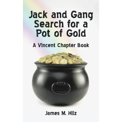 Jack and Gang Search for a Pot of Gold: A Vincent Chapter Book