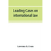Leading cases on international law