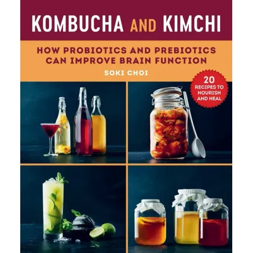 Kombucha and Kimchi: How Probiotics and Prebiotics Can Improve Brain Function
