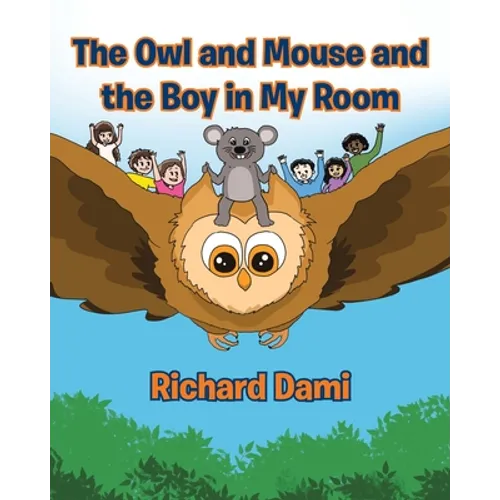 The Owl and Mouse and the Boy in My Room - Paperback