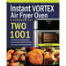 Instant Vortex Air Fryer Oven Cookbook for Two: 1001-Day Perfectly Portioned Recipes for Your Instant Vortex Air Fryer Oven to Fry, Bake, Grill & Roas
