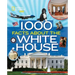 1,000 Facts about the White House