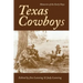 Texas Cowboys: Memories of the Early Days