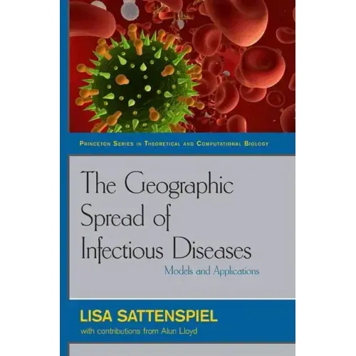 The Geographic Spread of Infectious Diseases: Models and Applications: Models and Applications