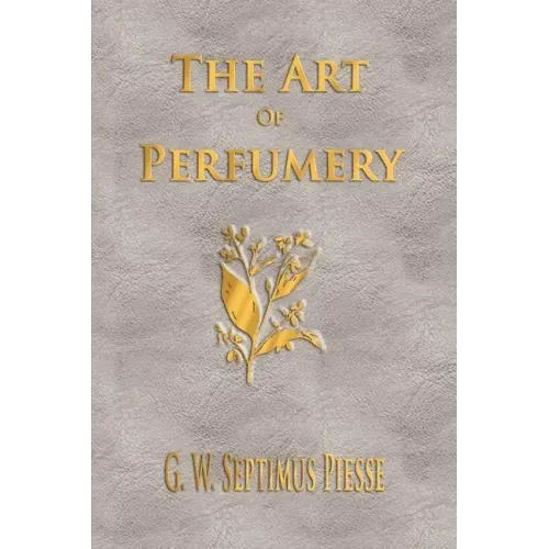 The Art Of Perfumery - Unabridged