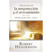 Liberación de la Resurrección Y El Avivamiento de Los Tribunales del Cielo: Oraciones Y Declaraciones Que Reviven Las Cosas Muertas