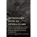 Astronomy with An Opera-Glass - A Popular introduction to the Study of the Starry Heavens with the Simplest of Optical Instruments - Including a Brief