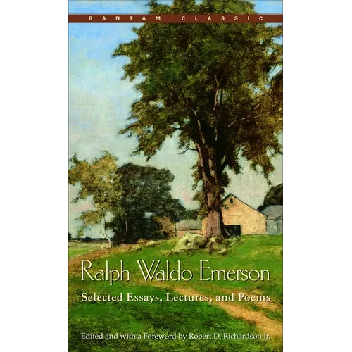 Ralph Waldo Emerson: Selected Essays, Lectures and Poems