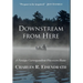 Downstream from Here: A Foreign Correspondent Discovers Home