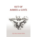Out of Ashes of Love