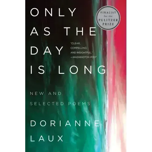 Only as the Day Is Long: New and Selected Poems