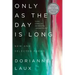 Only as the Day Is Long: New and Selected Poems