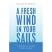 A Fresh Wind in Your Sails: A Fresh Breath of the Spirit in Life's Later Years
