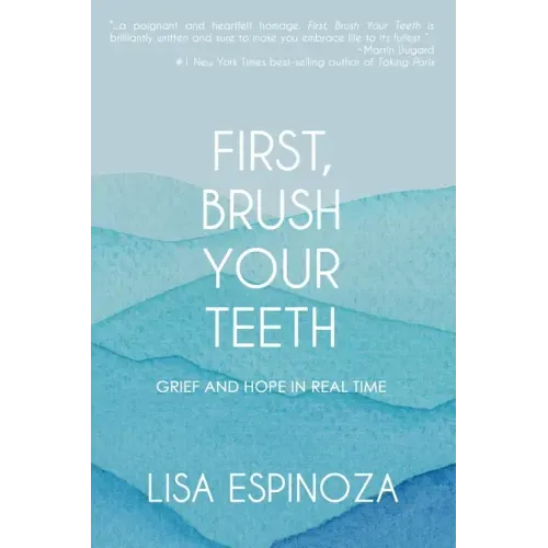 First, Brush Your Teeth: Grief and Hope in Real Time