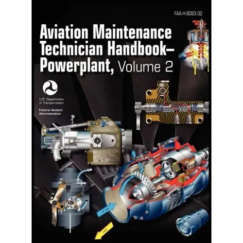 Aviation Maintenance Technician Handbook - Powerplant. Volume 2 (FAA-H-8083-32)