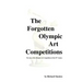 The Forgotten Olympic Art Competitions