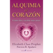 Alquimia del corazon: Como dar y recibir mas amor