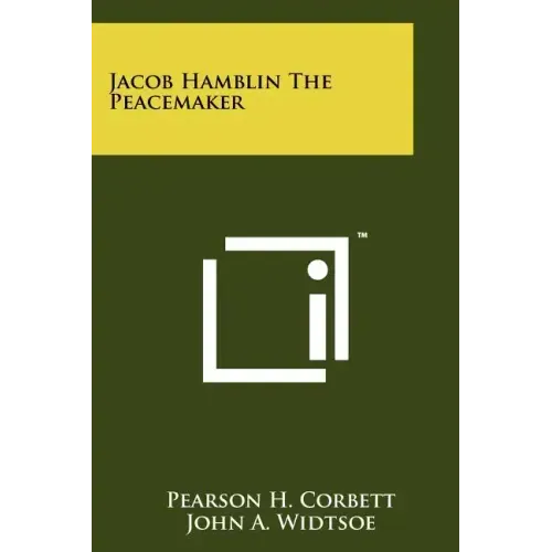 Jacob Hamblin the Peacemaker