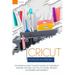 Cricut Accessories and Materials: The definitive guide to making the most of your Cricut machine by using the right accessories and materials