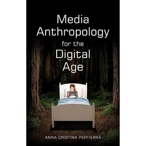 Media Anthropology for the Digital Age