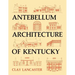 Antebellum Architecture of Kentucky