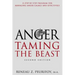 Anger: A Step-By-Step Program for Managing Anger Calmly and Effectively: Taming the Beast