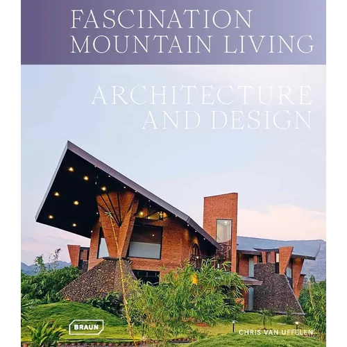 Fascination Mountain Living: Architecture & Design