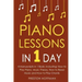 Piano Lessons: In 1 Day - Bundle - The Only 4 Books You Need to Learn How to Play Piano Music, Piano Chords and Piano Exercises Today