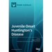 Juvenile Onset Huntington's Disease