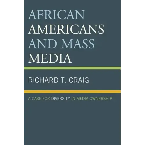 African Americans and Mass Media: A Case for Diversity in Media Ownership