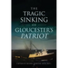The Tragic Sinking of Gloucester's Patriot