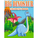 Big Dinosaur Coloring Book: Dinosaur Gifts for 3 Year Olds - Paperback Coloring to