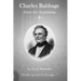 Charles Babbage from the Beginning