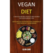 Vegan Diet: 1-week Vegan Meal Plan of 1400 Calories For Faster Weight Loss (Quick and Easy Nutrition Food Cookbook of Vegetarian Diet for Beginners)