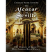 The Alcázar of Seville: The History of Spain's Most Famous Royal Palace