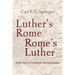 Luther's Rome, Rome's Luther: How the City Shaped the Reformer