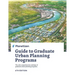 Planetizen Guide to Graduate Urban Planning Programs, 6th Edition: The only comprehensive rankings of graduate urban planning programs