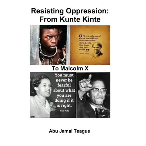 Resisting Oppression: From Kunte Kinte to Malcolm X