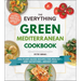 The Everything Green Mediterranean Cookbook: 200 Plant-Based Recipes for Healthy--And Satisfying--Weight Loss