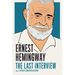 Ernest Hemingway: The Last Interview: And Other Conversations