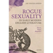 Rogue Sexuality in Early Modern English Literature: Desire, Status, Biopolitics