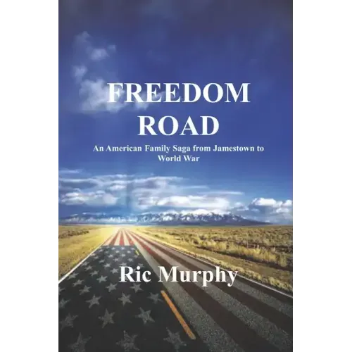 Freedom Road: An American Family Saga from Jamestown to World War