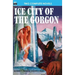 Ice City of the Gorgon & When the World Tottered