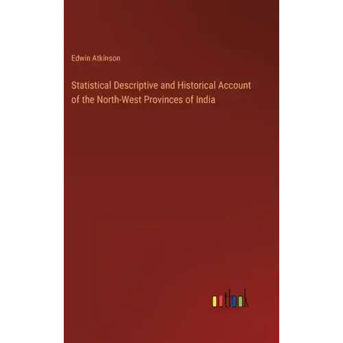 Statistical Descriptive and Historical Account of the North-West Provinces of India