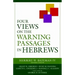 Four Views on the Warning Passages in Hebrews