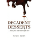 Decadent Desserts: ...have your cake and coffee too!