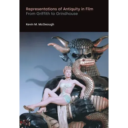 Representations of Antiquity in Film: From Griffith to Grindhouse