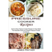 Pressure Cooker Recipes: Quick & Easy Pressure Cooker Recipes for Easy Meals (The Essential Quick and Simple Pressure Cooker Cookbook)